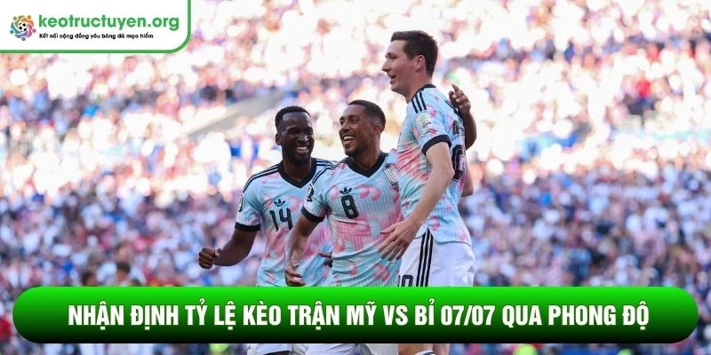 Tỷ lệ kèo trận Mỹ vs Bỉ 07/07: Quỷ đỏ đi tiếp đầy cảm xúc Nhận định tỷ lệ kèo trận Mỹ vs Bỉ 07/07 qua phong độ